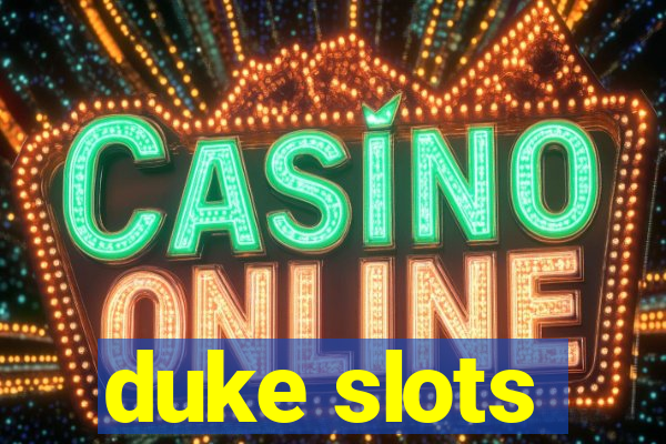 duke slots